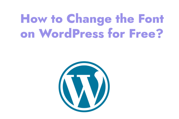 How to Change the Font on WordPress for Free?