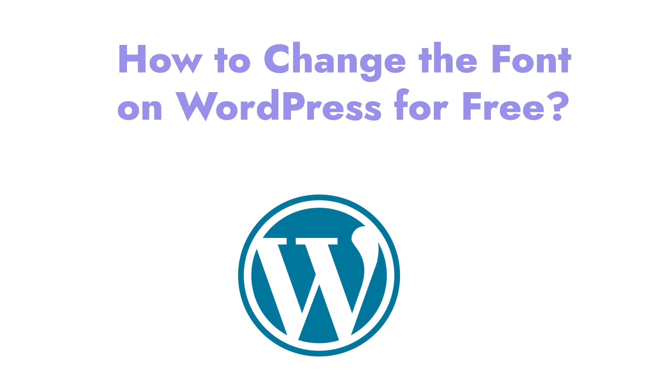 How to Change the Font on WordPress for Free?
